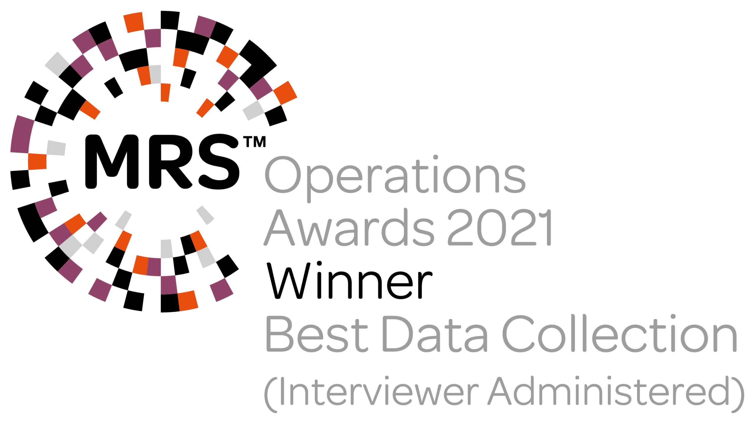 MRS Operations Awards 2021 Winner - Best Data Collection (Interviewer Administered)